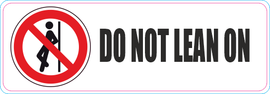 0510-022 Do not lean on