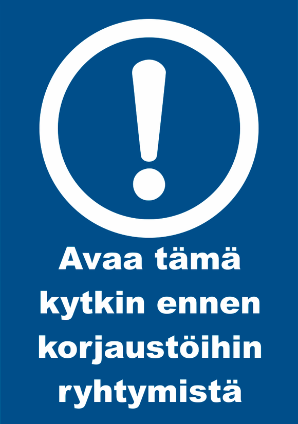 0509-031 Avaa tämä kytkin ennen korjaustöihin ryhtymistä