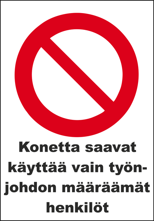 0502-007 Konetta saavat käyttää vain työnjohdon määräämät henkilöt